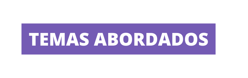 TEMAS ABORDADOS